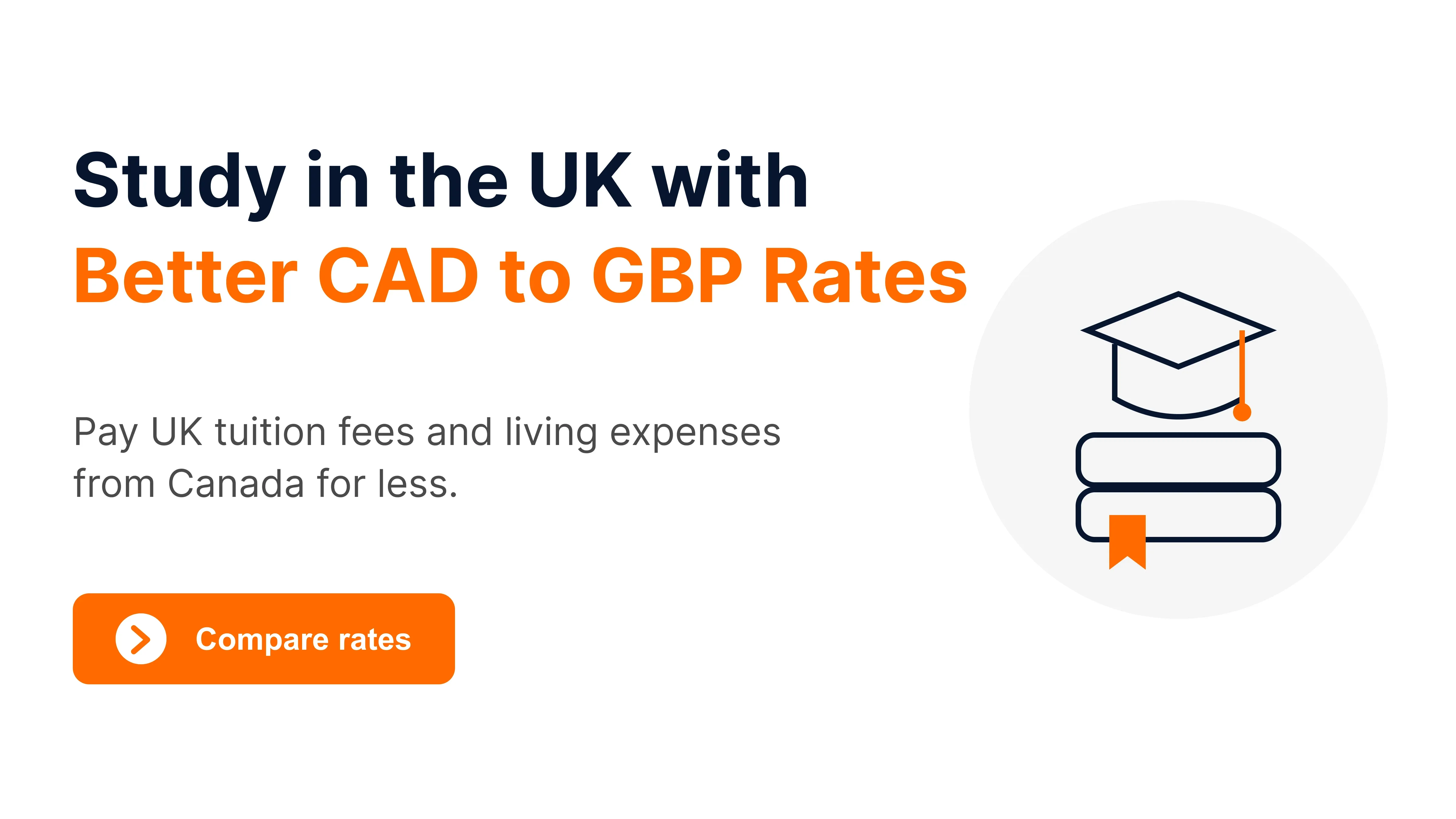 CTA banner promoting better CAD to GBP exchange rates for Canadian students studying in the UK, featuring a graduation cap and books illustration with a “Compare rates” button.
