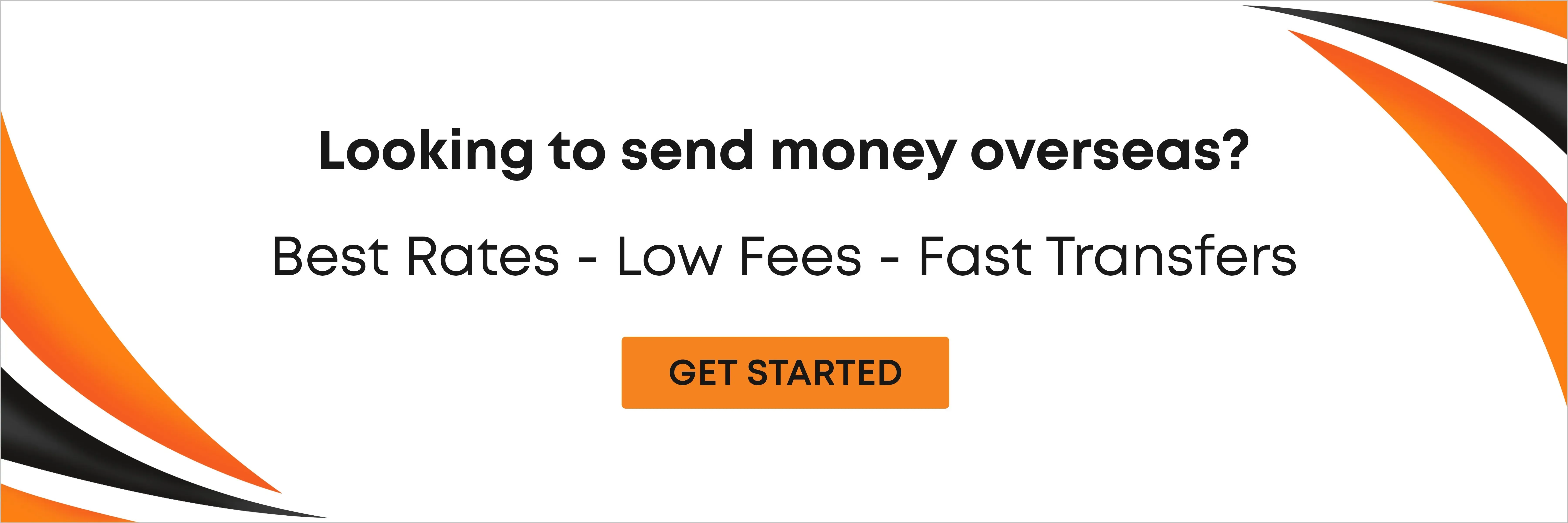 Call-to-action banner with the message 'Looking to send money overseas? Best Rates – Low Fees – Fast Transfers' and a 'Get Started' button, designed with orange and black wave graphics.