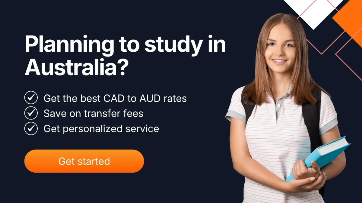 Promotional banner for Canadian students planning to study in Australia, highlighting benefits like best CAD to AUD rates, low transfer fees, and personalized service. Includes a get started button.