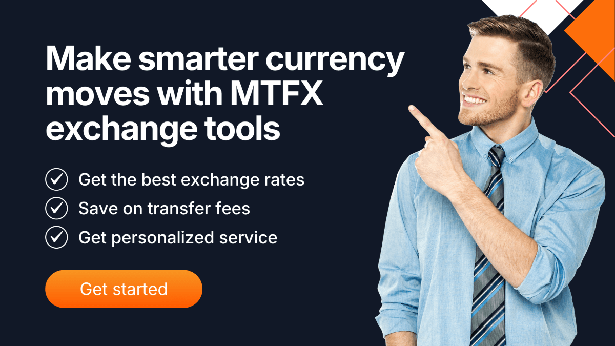 Promotional banner featuring a smiling man pointing to the headline "Make smarter currency moves with MTFX exchange tools" with a checklist of benefits and an orange “Get started” button.