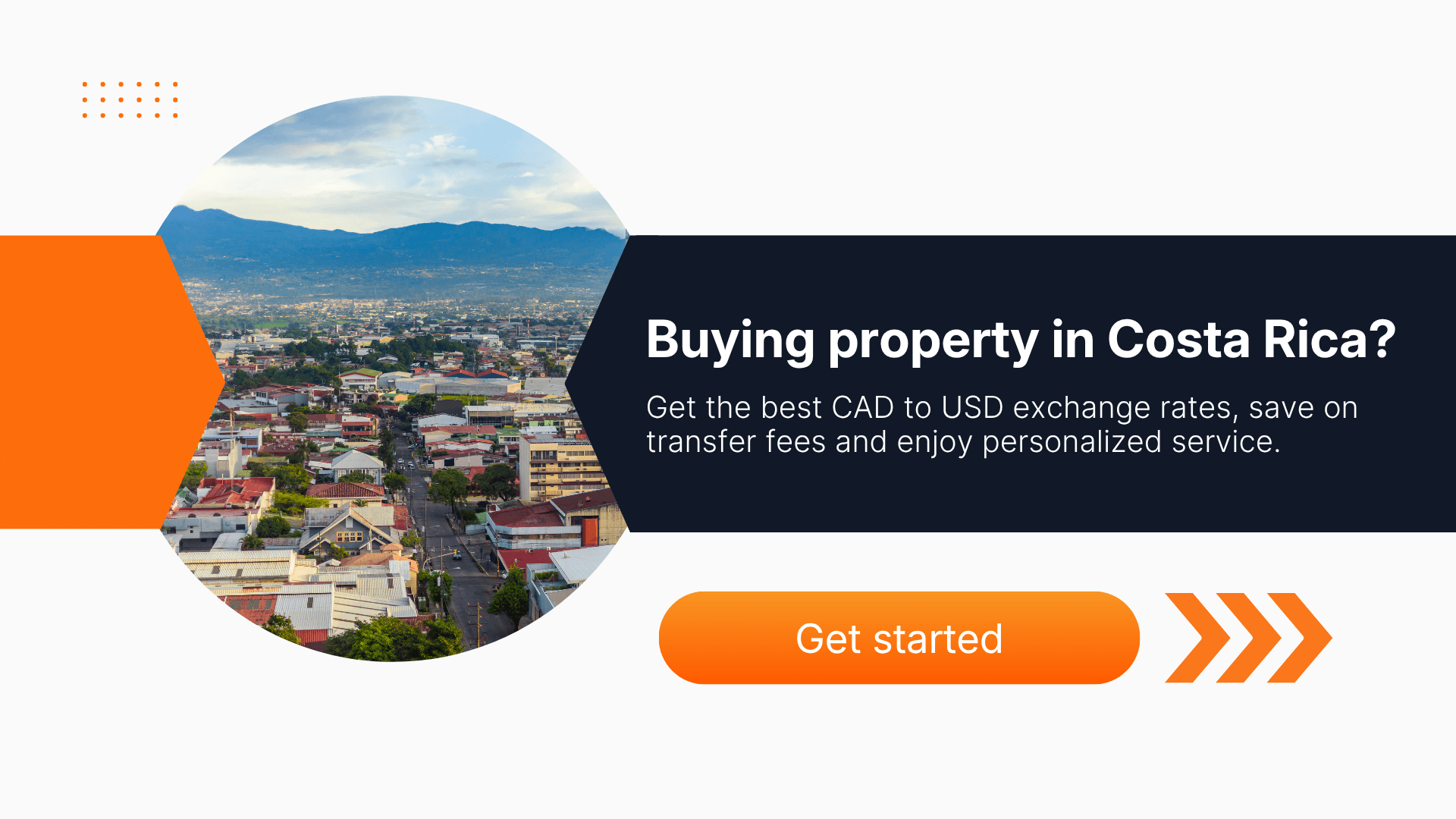 Banner showing a Costa Rican cityscape and text about buying property with the best CAD to USD rates and a ‘Get started’ button.