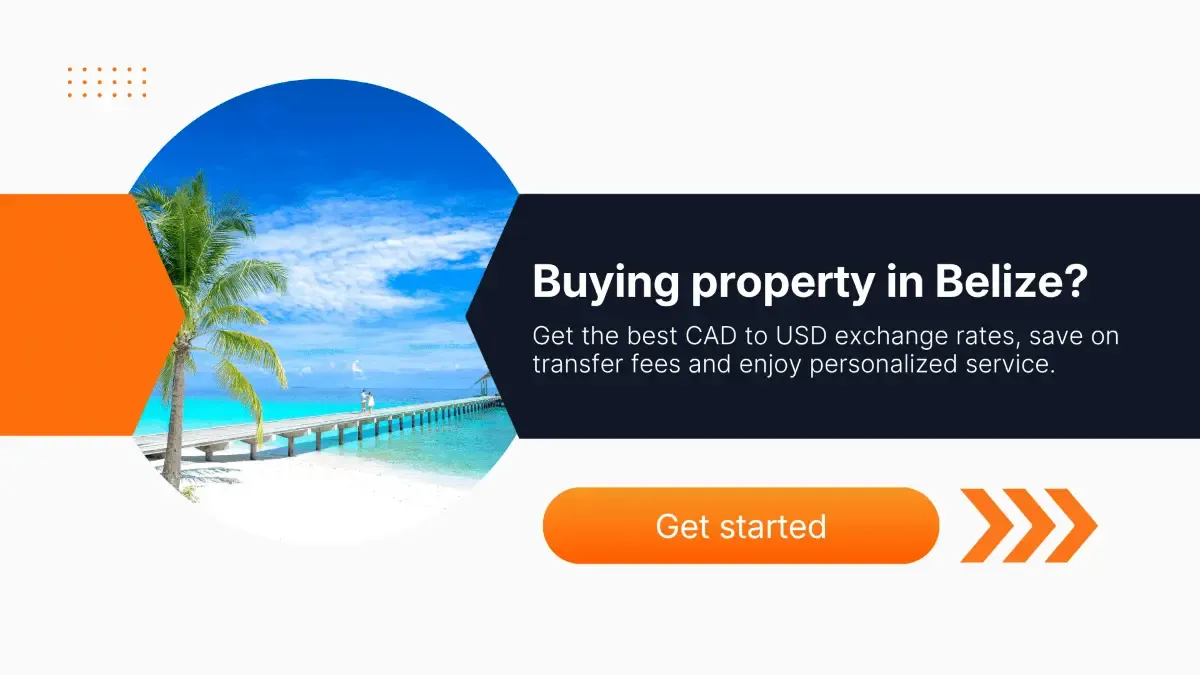 Digital banner showing a tropical beach in Belize with palm trees and a pier, alongside text ‘Buying property in Belize? Get the best CAD to USD exchange rates, save on transfer fees and enjoy personalized service,’ and an orange ‘Get started’ button promoting currency transfer services