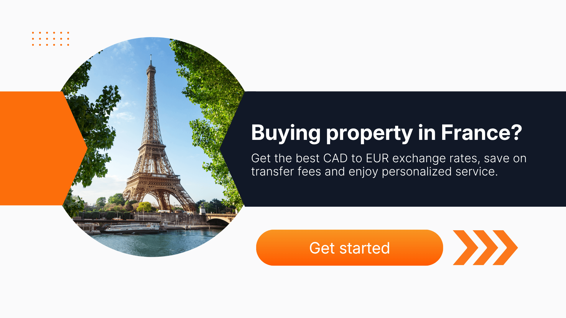 Promotional banner featuring the Eiffel Tower in Paris, with text reading ‘Buying property in France? Get the best CAD to EUR exchange rates, save on transfer fees and enjoy personalized service,’ alongside an orange ‘Get started’ button.