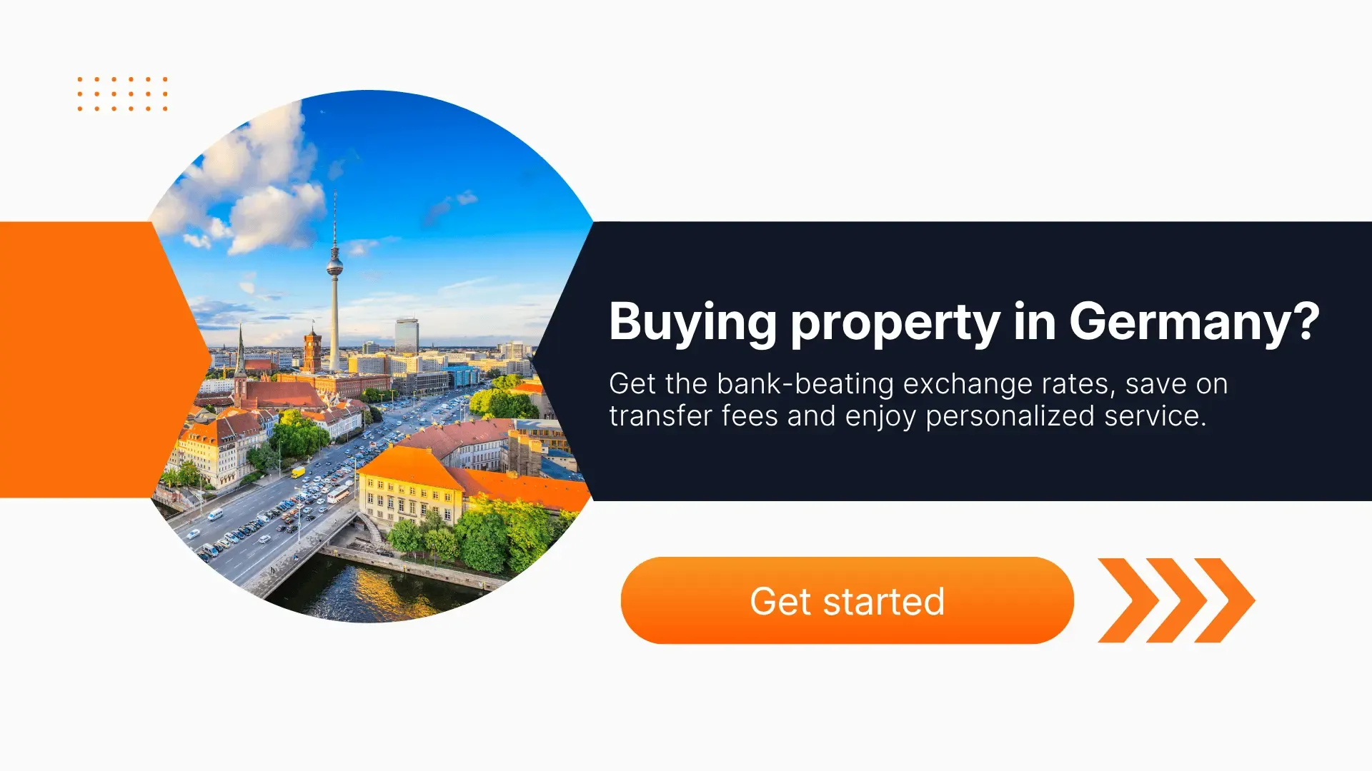 Banner promoting buying property in Germany, featuring a cityscape of Berlin with the TV Tower, and a message about getting bank-beating exchange rates, saving on transfer fees, and enjoying personalized service, with a ‘Get started’ button.