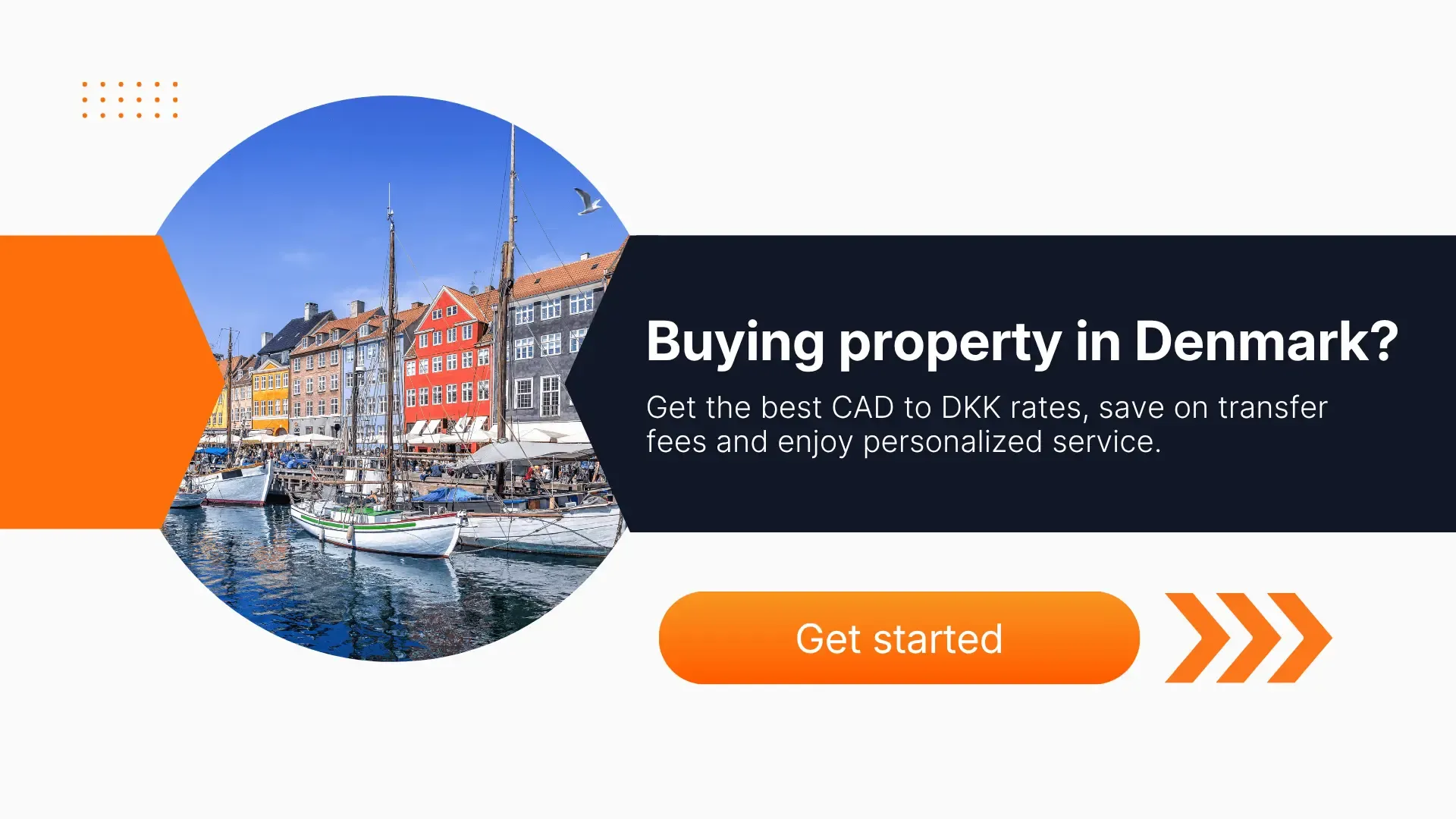 Promotional banner showing colorful buildings and boats in Copenhagen’s Nyhavn harbor, advertising buying property in Denmark with competitive CAD to DKK exchange rates, lower transfer fees, and personalized service.