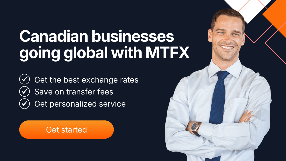 MTFX promotional banner for Canadian businesses highlighting global FX services, best exchange rates, low transfer fees, and personalized currency solutions, with a man in business attire and an orange Get started button.