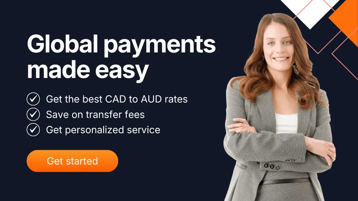 Smiling woman in a grey suit standing beside text promoting global payments made easy, highlighting benefits like best CAD to AUD rates, lower fees, and personalized service, with an orange ‘Get started’ button.