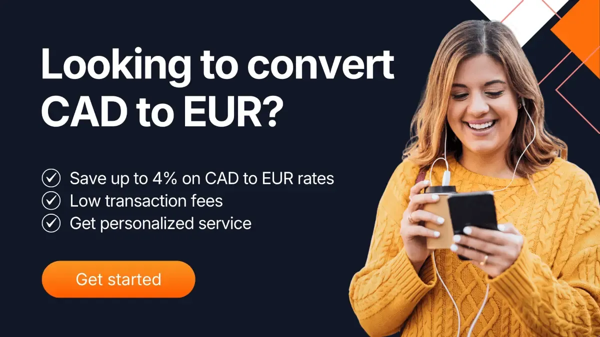 Smiling woman holding phone with coffee cup, alongside text promoting CAD to EUR conversion with savings, low fees, and personalized service. Includes orange 'Get started' button.