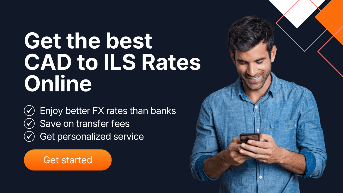Man smiling while using his phone beside text that reads "Get the best CAD to ILS Rates Online." The banner highlights benefits like better FX rates, lower transfer fees, and personalized service with an orange "Get started" button.