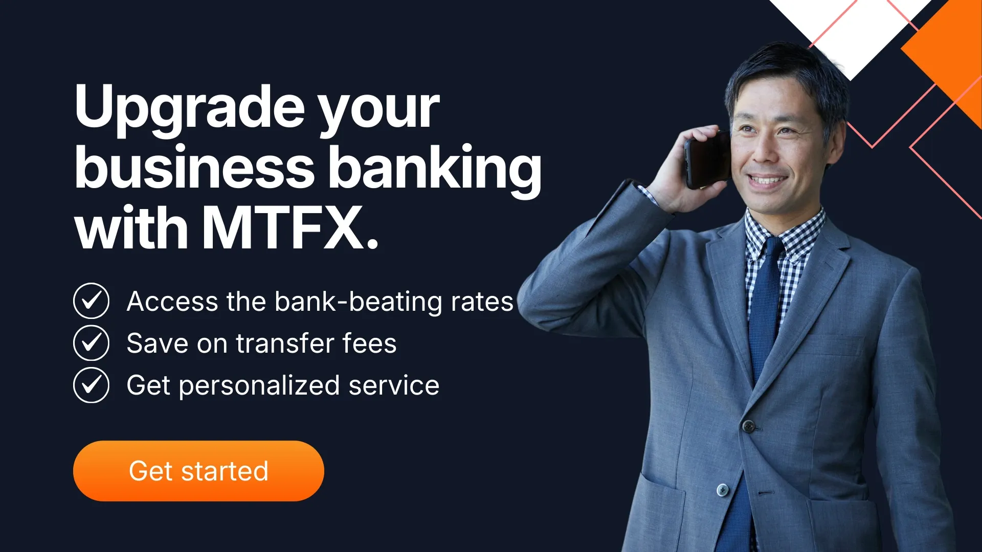 Business professional on the phone next to an MTFX banner encouraging businesses to upgrade their banking with benefits like better exchange rates, lower transfer fees, and personalized service.