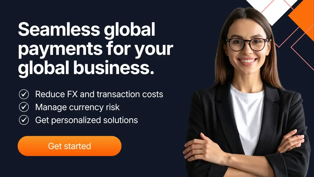 Business professional smiling beside text promoting seamless global payments for businesses, highlighting lower FX and transaction costs, currency risk management, personalized solutions, and a get started button.