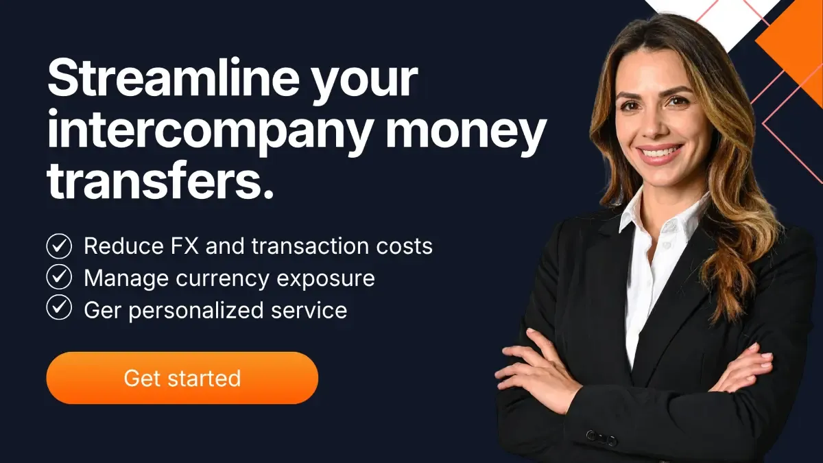 Banner showing a professional businesswoman beside the text “Streamline your intercompany money transfers,” with bullet points on reducing FX costs, managing currency exposure, and personalized service, plus a “Get started” button.