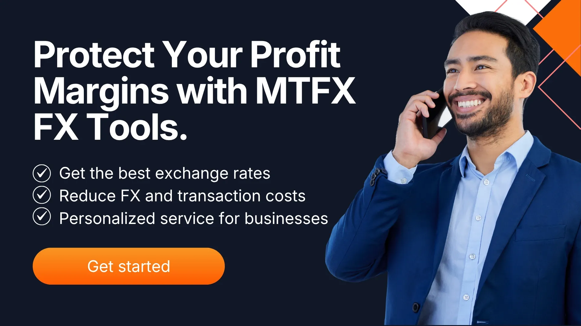 Business CTA banner featuring smiling professional on phone with headline Protect Your Profit Margins with MTFX FX Tools, benefits list, and orange Get started button on dark blue background.