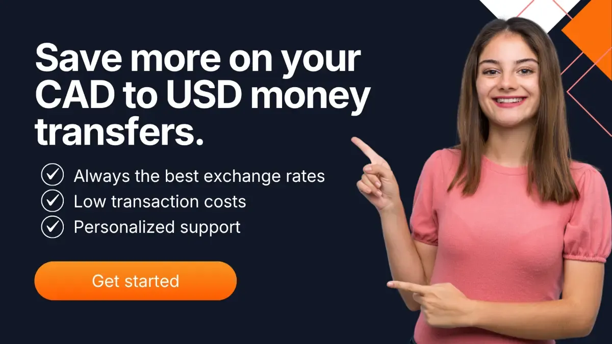 Smiling young woman pointing toward promotional text about saving more on CAD to USD money transfers, highlighting best exchange rates, low transaction costs, personalized support, and a bright orange “Get started” button.