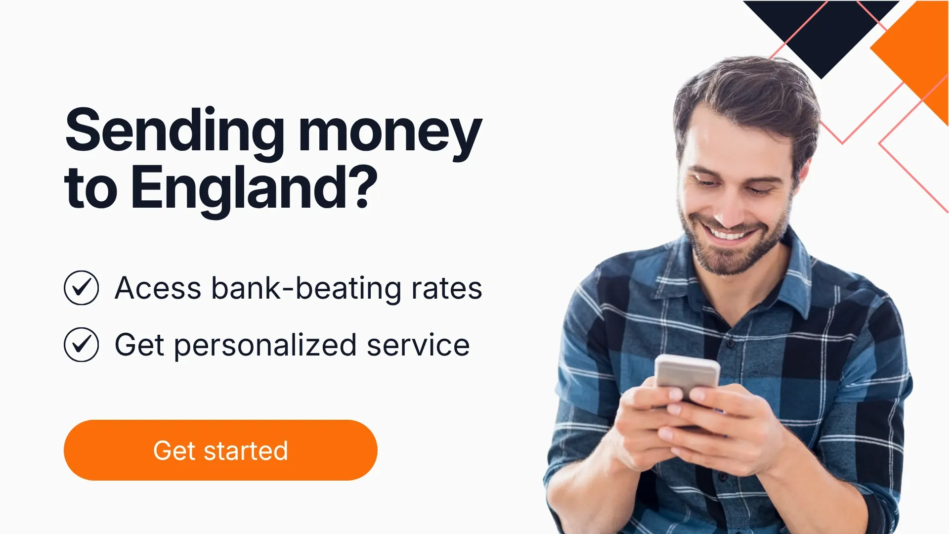 Man holding a phone beside text promoting money transfers to England with benefits including better exchange rates, lower global transaction costs, and personalized service.