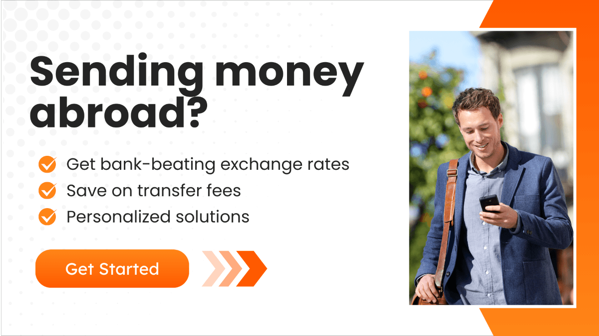 Banner with the heading 'Sending money abroad?' featuring bullet points: 'Get bank-beating exchange rates,' 'Save on transfer fees,' and 'Personalized solutions.' Includes a 'Get Started' button in orange and a smiling man holding a smartphone on the right.