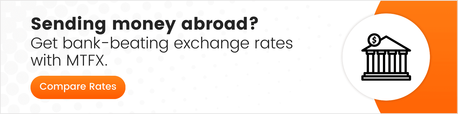 Banner with  the text 'Sending money abroad? Get bank-beating exchange rates with MTFX.' 