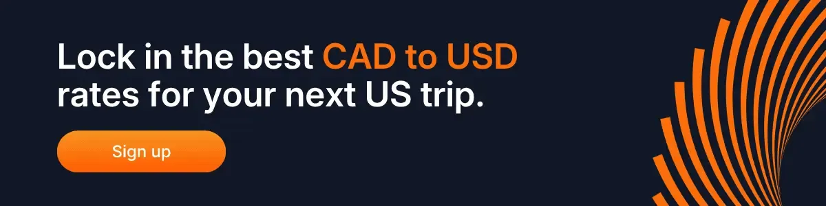 Banner promoting best CAD to USD exchange rates for U.S. trips with an orange sign-up button and dark background.