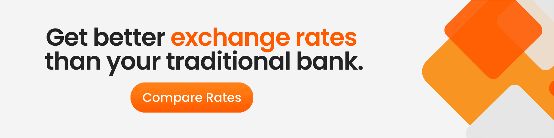Promotional banner encouraging users to compare exchange rates, claiming better rates than traditional banks. Features a 'Compare Rates' button and orange geometric design elements.