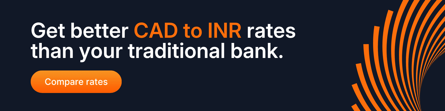 Banner promoting better CAD to INR exchange rates compared to traditional banks, with a "Compare rates" call-to-action button and orange graphic elements.