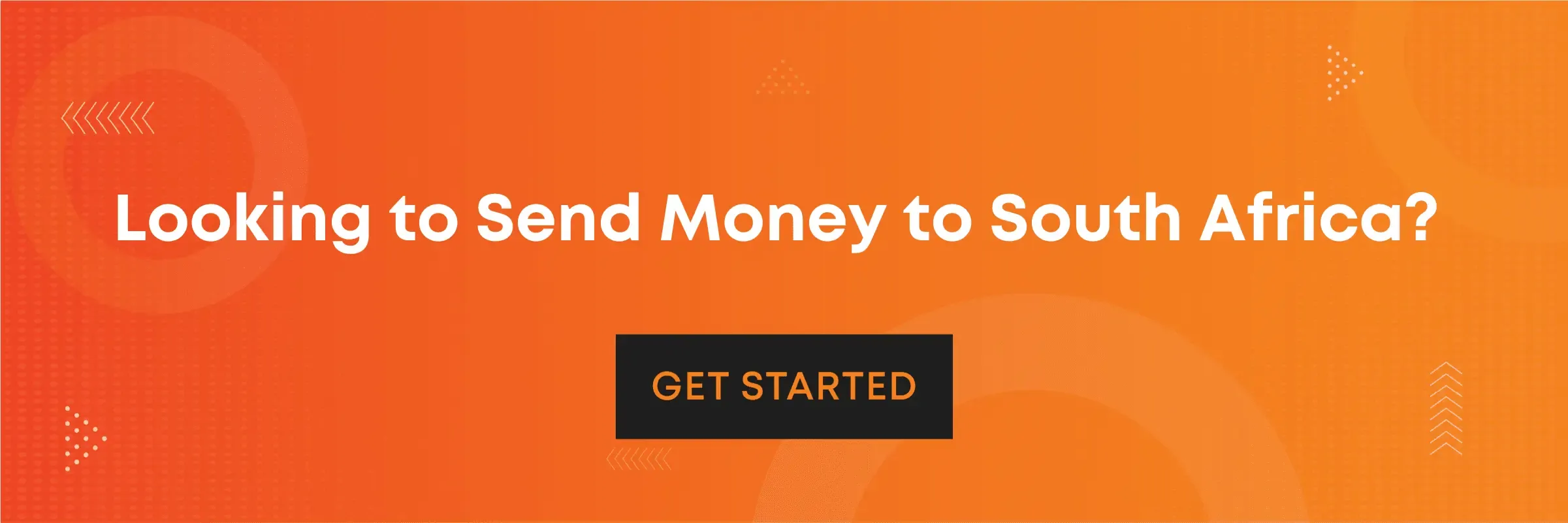 Banner with text 'Looking to Send Money to South Africa?' and a 'Get Started' button on an orange background.
