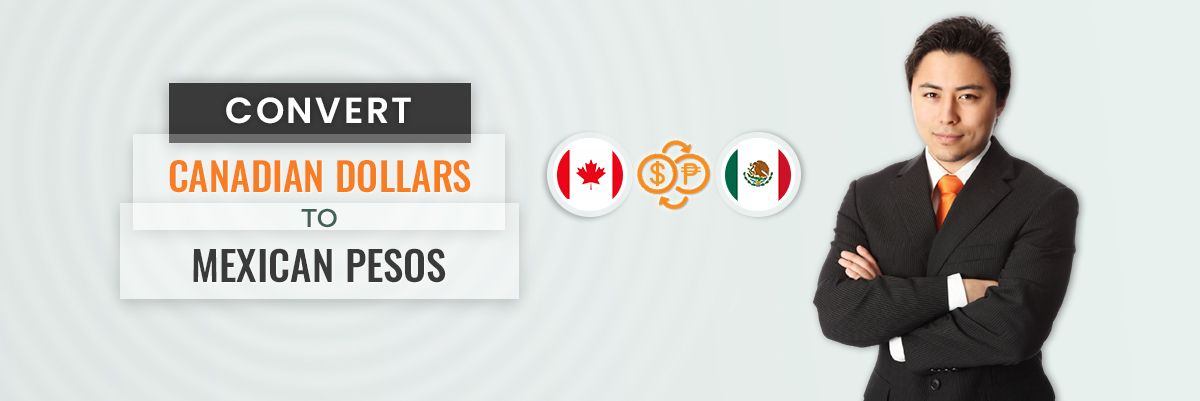 Canadian Dollars to Mexican Pesos