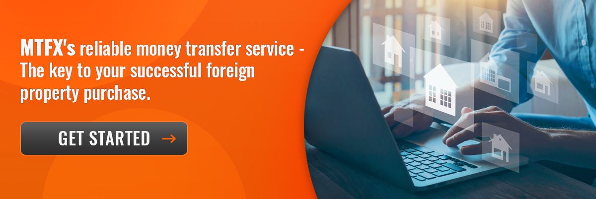Let MTFX handle the money transfer for your foreign property purchase