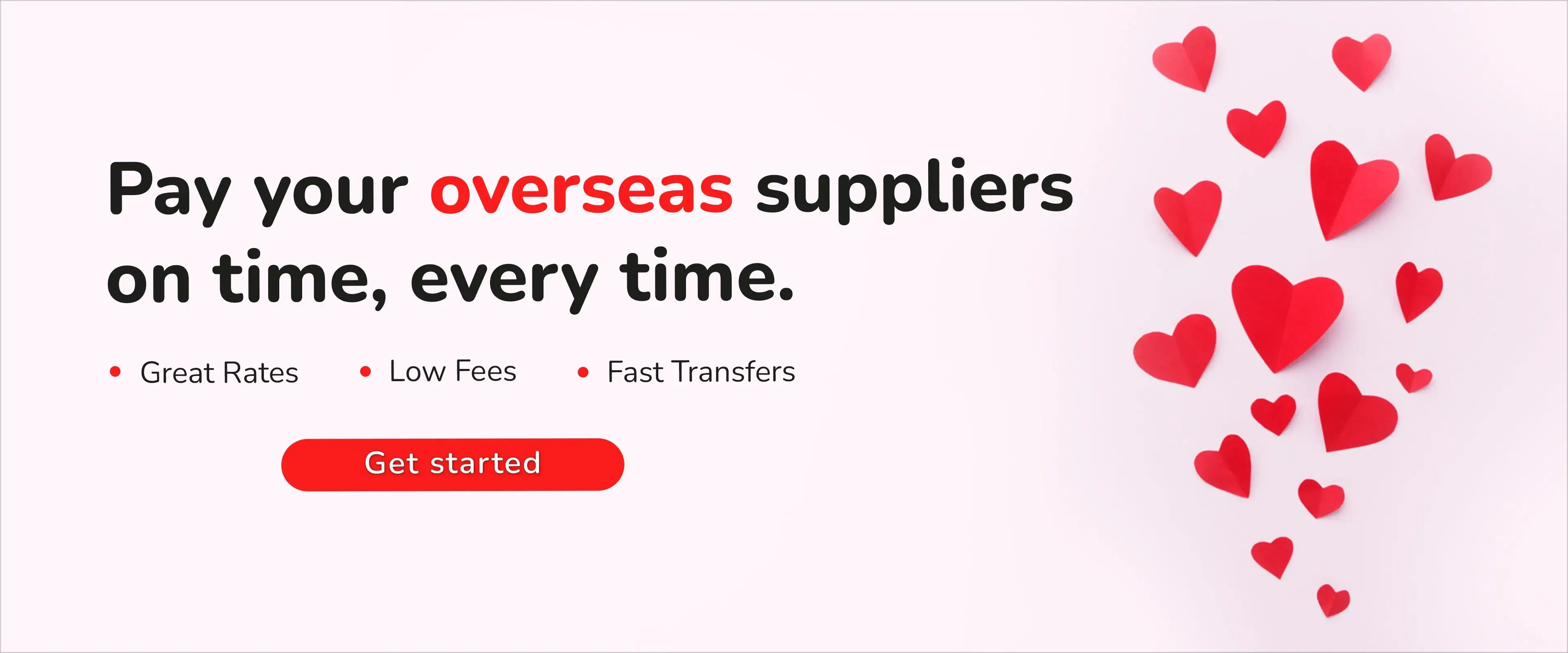 Promotional banner with red paper hearts and text encouraging timely overseas supplier payments after Valentine’s Day, highlighting great exchange rates, low fees, and fast transfers.